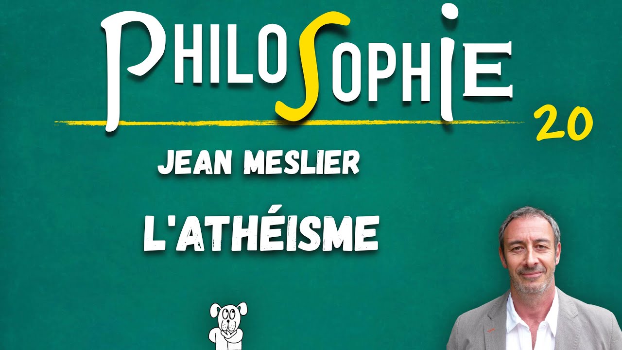 Cours de philosophie n°20 (UReP) — JEAN MESLIER et l'athéisme