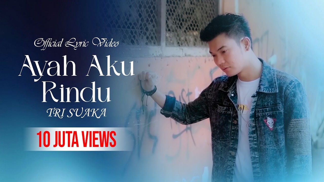 Tri Suaka - Ayah Aku Rindu (Official Lirik Video)