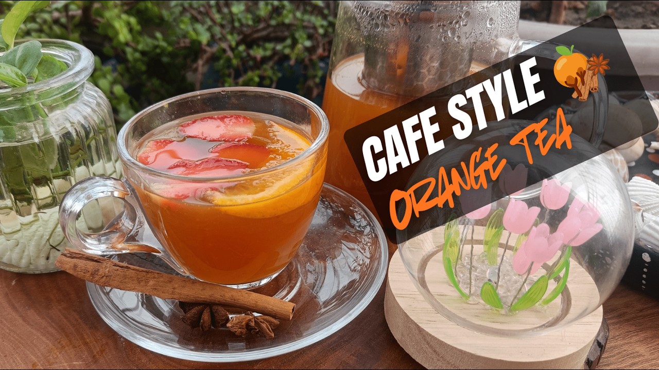 Easy Cafe Style Orange Tea | Russian Orange Tea Recipe 🍊☕