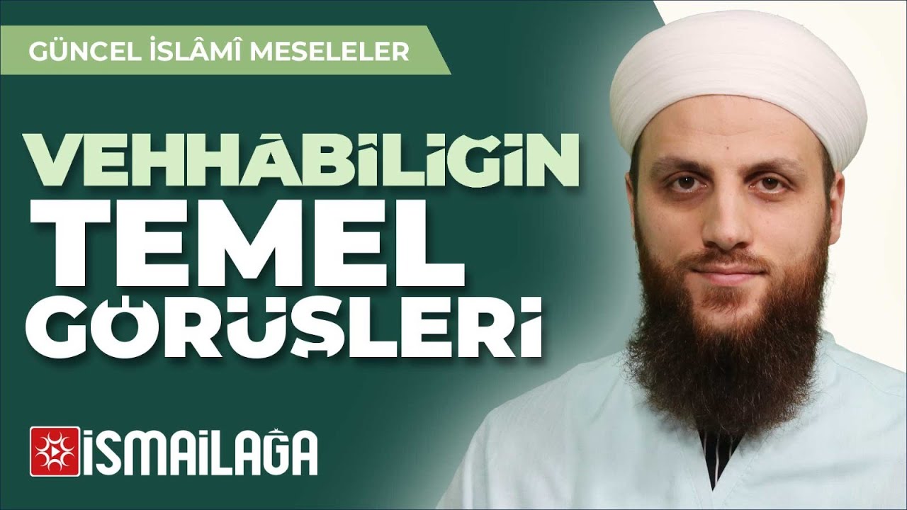 8: Vehhâbiliğin Temel Görüşleri – Ömer Faruk Korkmaz Hoca