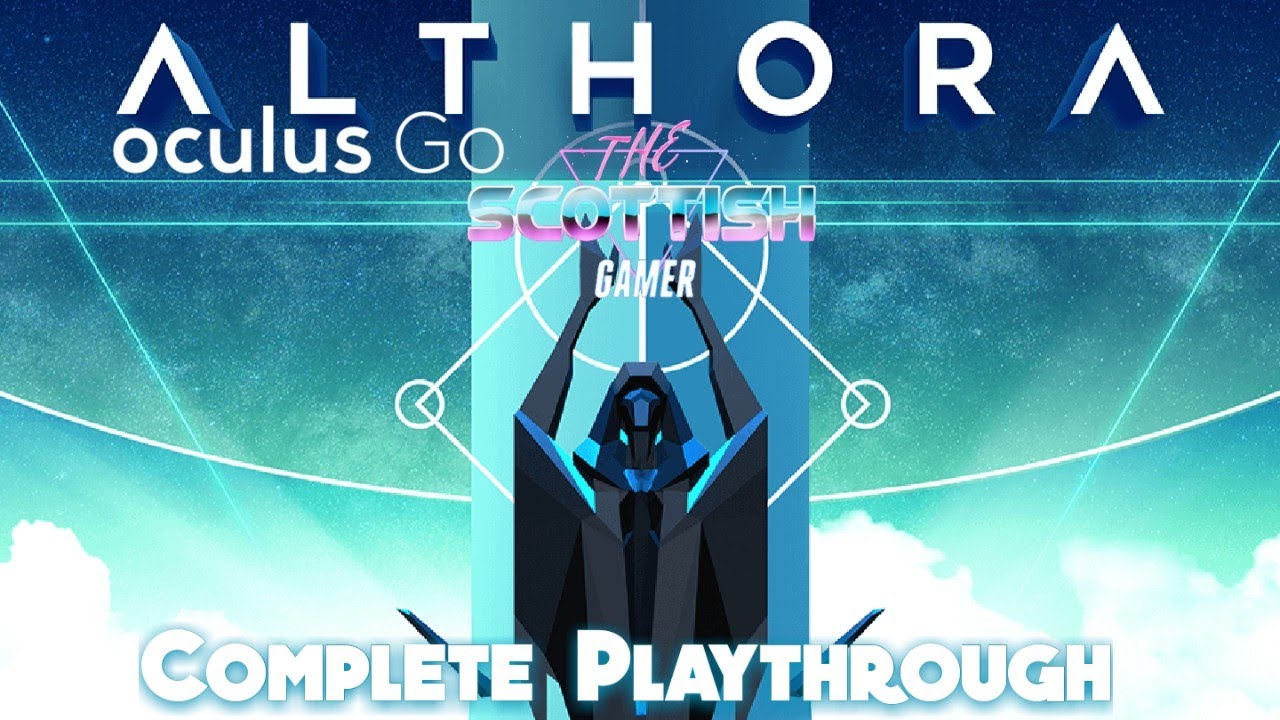 Althora Complete Walkthrough On The Oculus Go