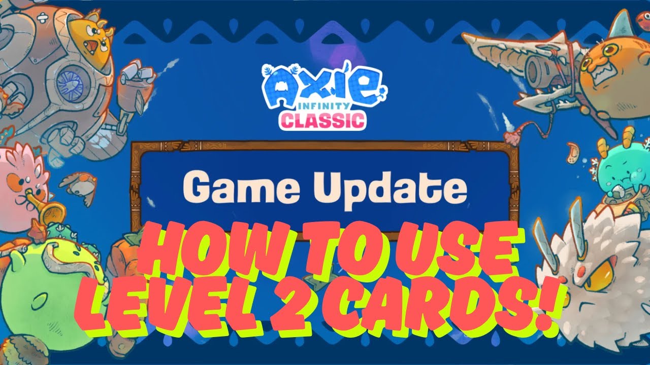 Axie Infinity - Classic [How To Use Level 2 Cards]