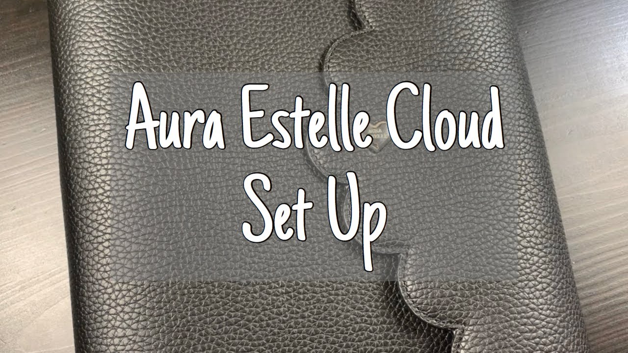 Aura Estelle Cloud Set Up