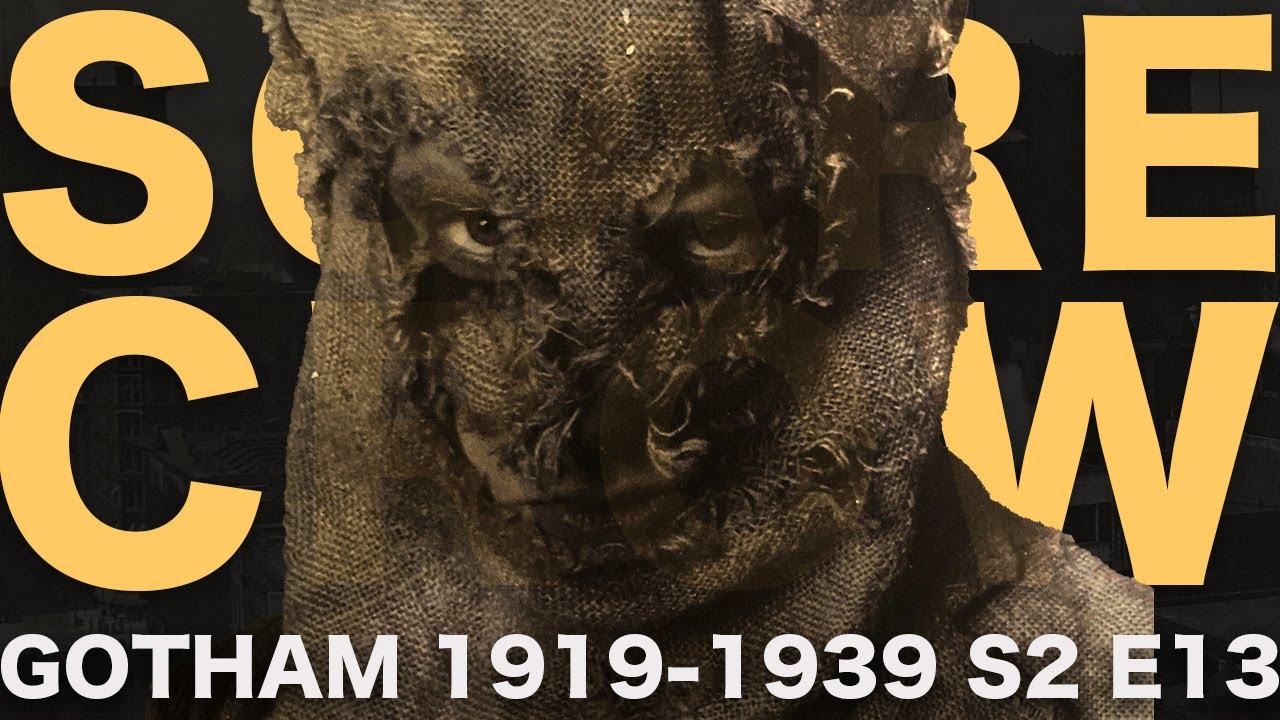 SCARECROW // GOTHAM 1919-1939 S2E13