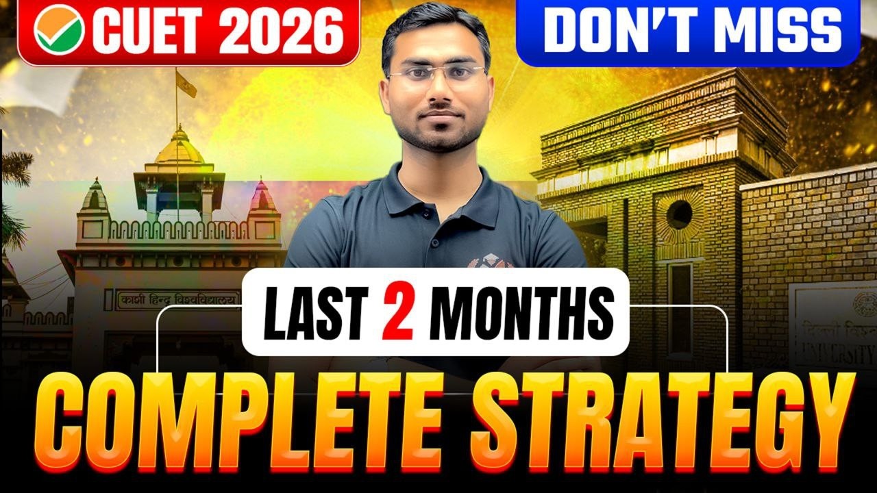 CUET 2026 🔥 Last 2 Months Complete Strategy | Full Study Plan + Time Table + Tips By Maneesh Sir