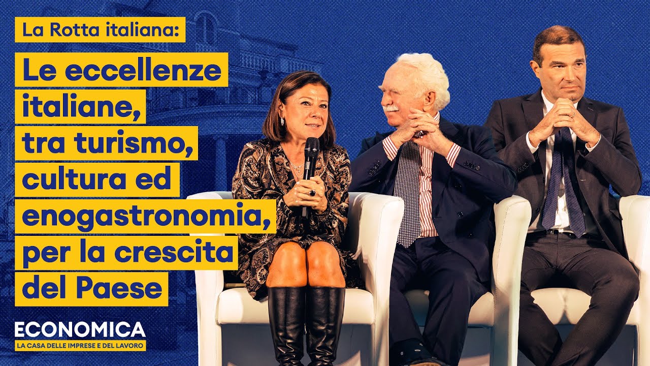 Economica 2025 - Eccellenze italiane, turismo, cultura ed enogastronomia, per la crescita del Paese