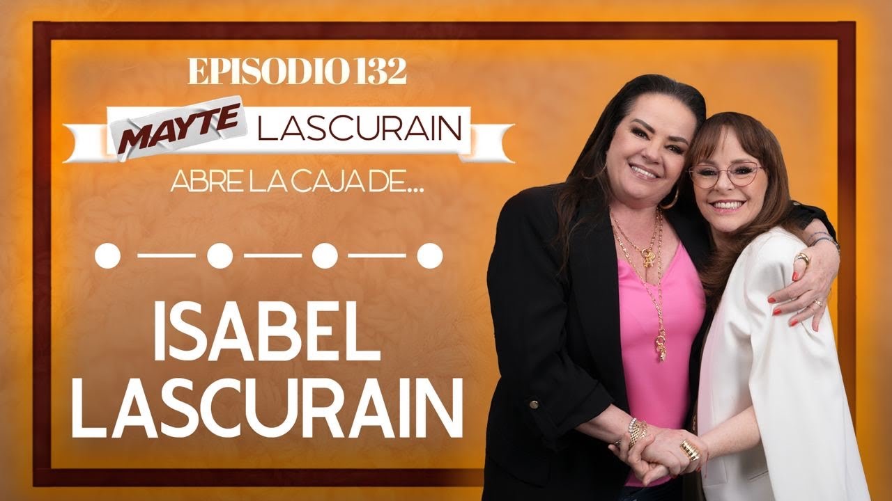 ¡Qué sorpresas da la vida! Isabel Lascurain: Mi historia sin filtros