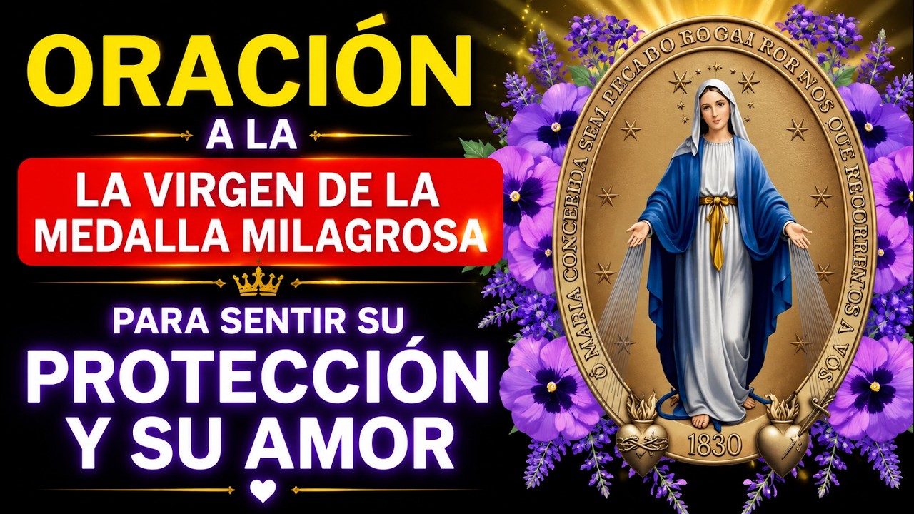 💗VIRGEN DE LA MEDALLA MILAGROSA - ESCUCHA ESTA ORACIÓN SOLO UNA VEZ Y RECIBE TU MILAGRO HOY