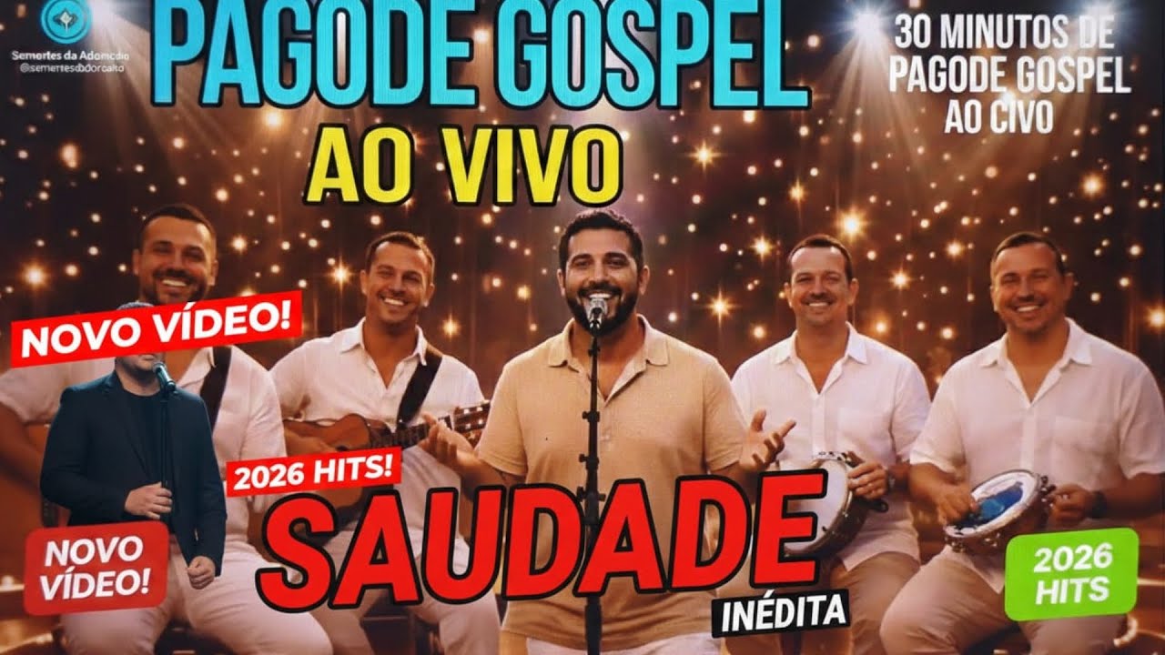 PAGODE GOSPEL 2026: As Melhores para Adorar e se Alegrar! (30 Minutos)