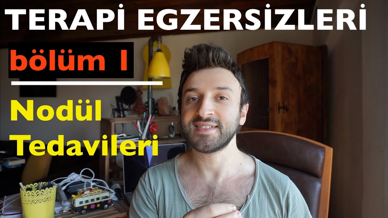 Terapi Egzersizleri | Bölüm 1 | Nodül Tedavileri