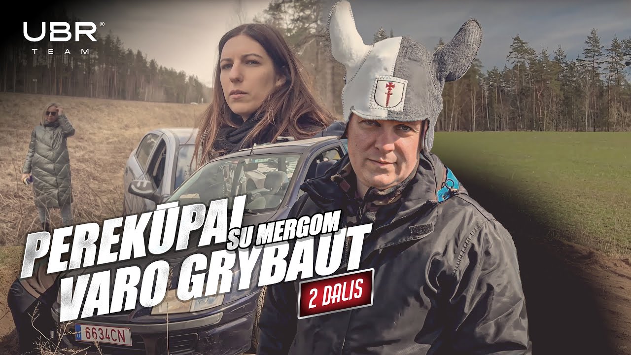 UBR Team: PEREKŪPAI SU MERGOM VARO GRYBAUT (2 dalis)