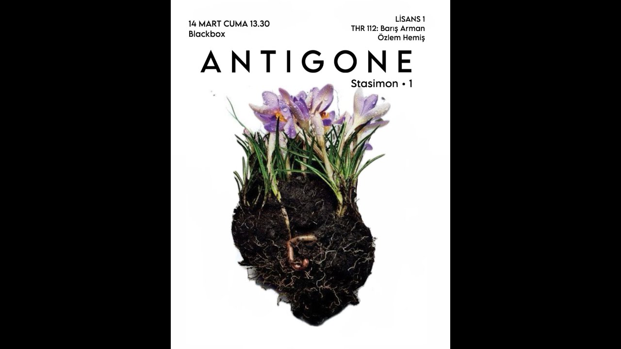 Antigone I. Stasimon (2024-25 Bahar)