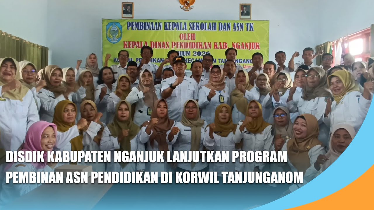 NGANJUK | Disdik Kabupaten Nganjuk Lanjutkan Program Pembinan ASN Pendidikan Di Korwil Tanjunganom