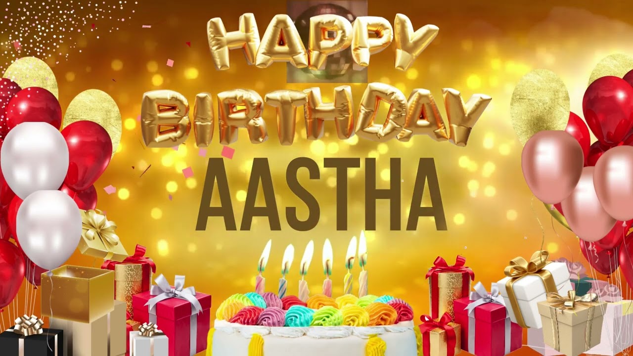 Aastha - Happy Birthday Aastha