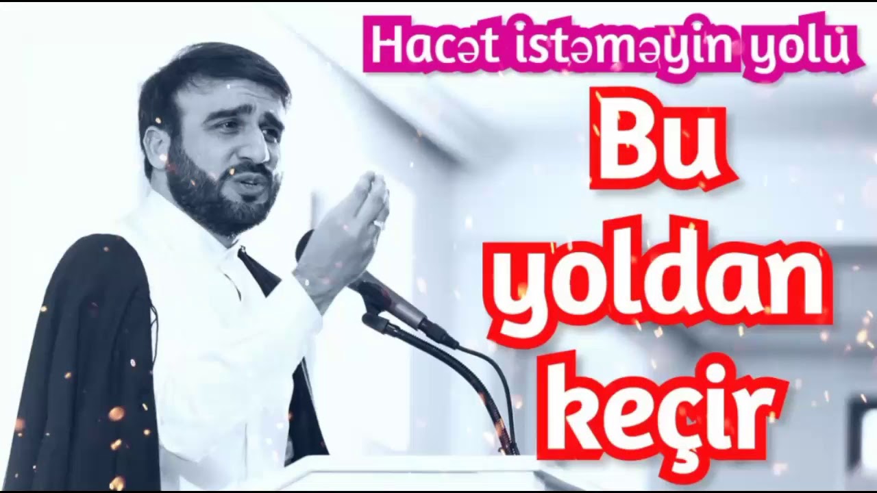 Dua Hacətlərni Allah (c c) bu cür istə ki qəbul olsun - Hacı Ramil