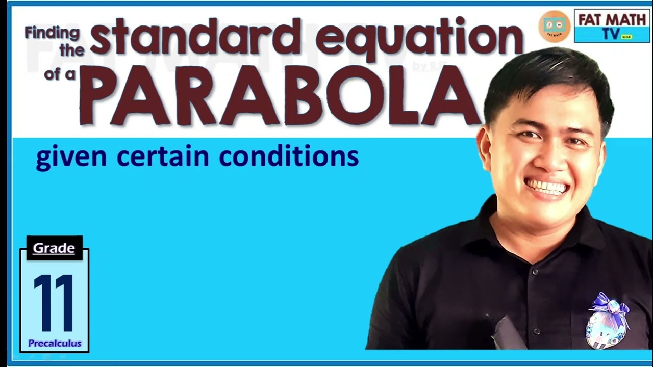 Finding the Standard Equation of a Parabola | Parabolas | Conic Sections | Precalculus