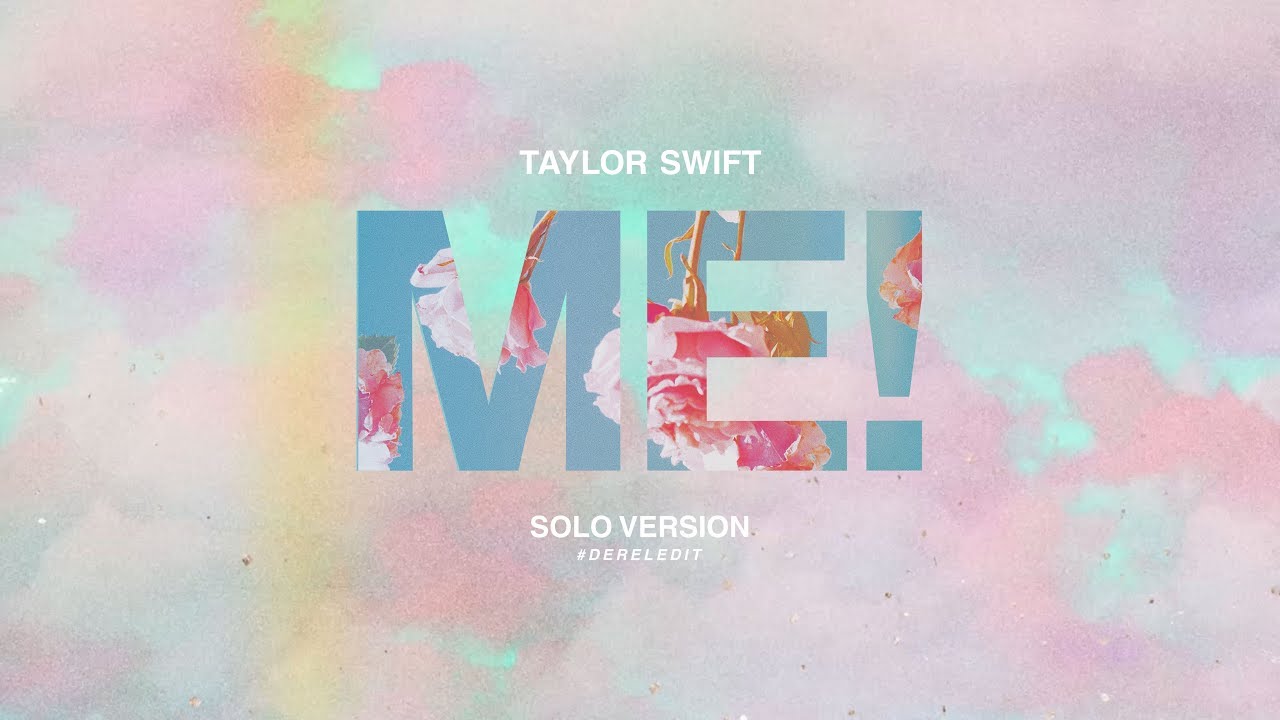Taylor Swift - ME! (Solo Version) [#DerelEdit]