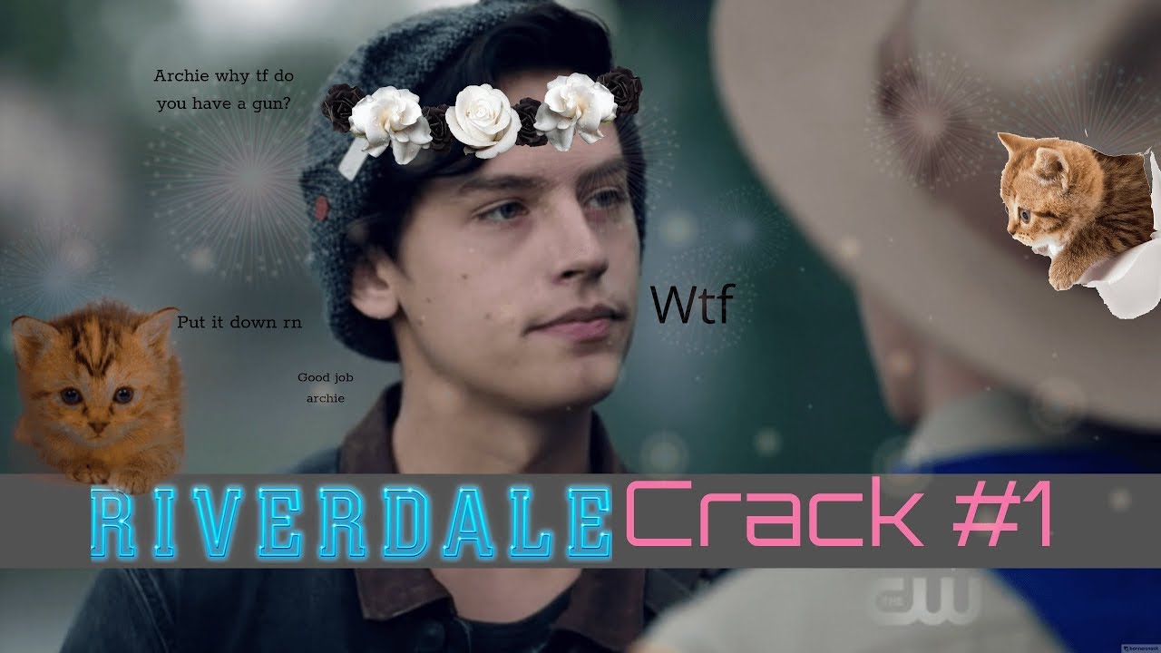 ♰⋆ Riverdale | Crack #1 ⋆♰