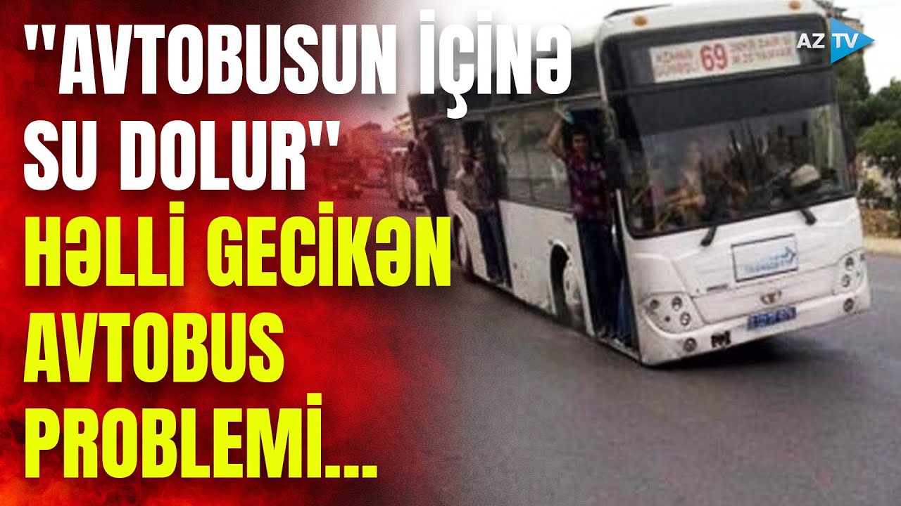 İnsanların həyatını TƏHLÜKƏYƏ ATAN köhnə avtobuslar – Bu problem nə zaman həll olunacaq?