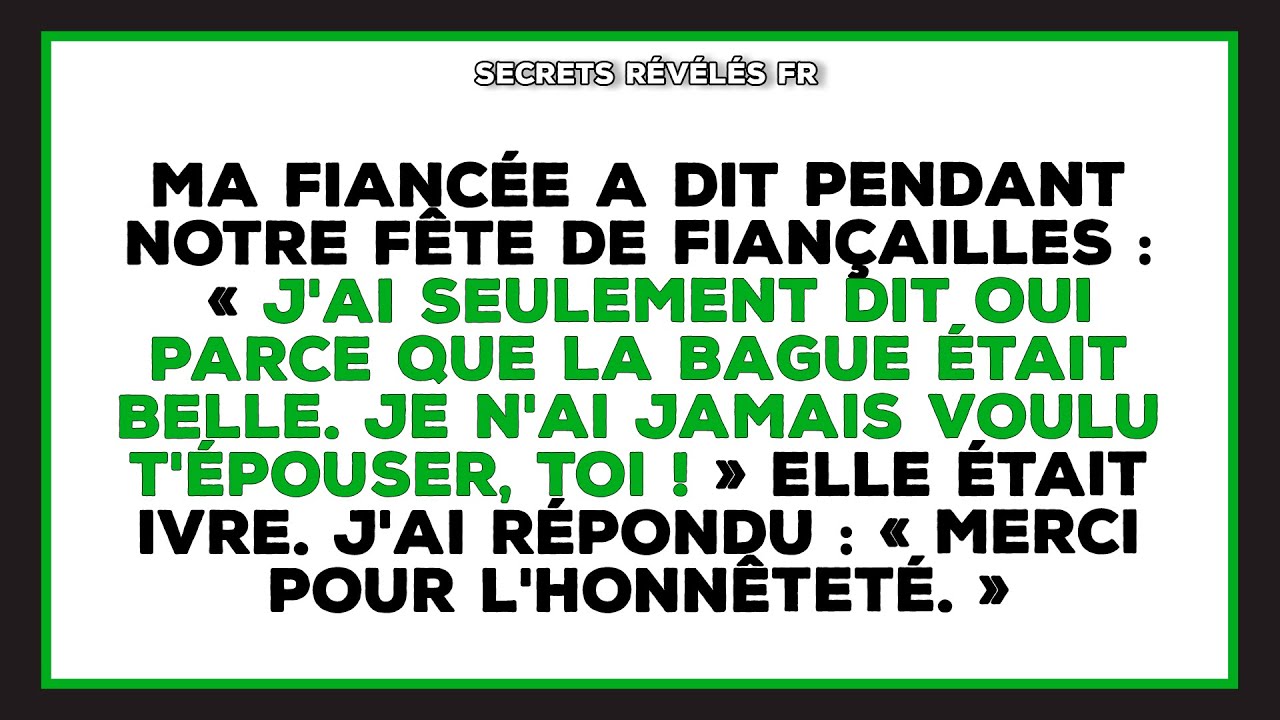 Pendant Notre Fête De Fiançailles, Ma Fiancée A Avoué Qu’elle Avait Dit Oui Seulement À Cause De ...