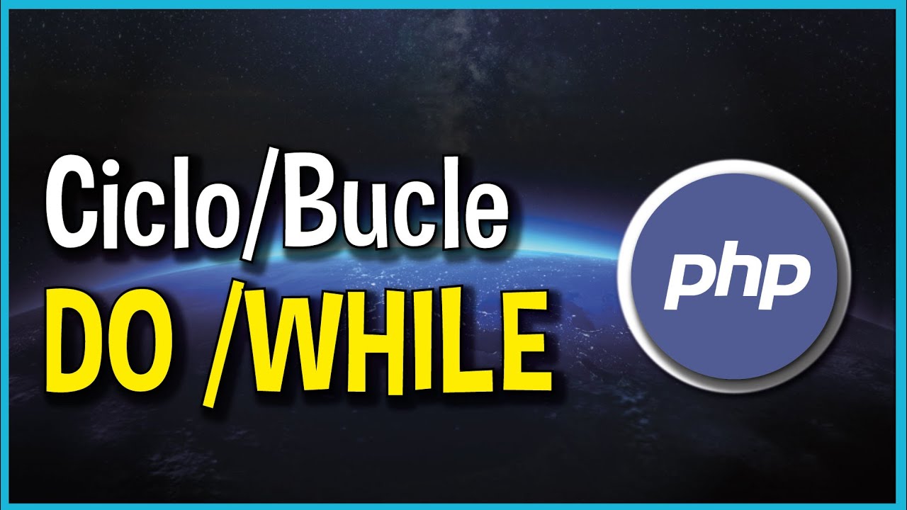 Ciclos - Bucles | Do While en PHP