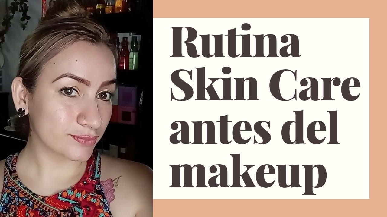 SKINCARE / RUTINA ANTES DEL MAKEUP