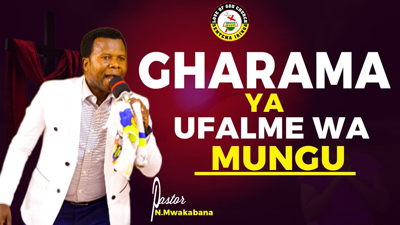 PASTOR NATHAN MWAKABANA //SOMO GHARAMA YA UFALME WA MUNGU//