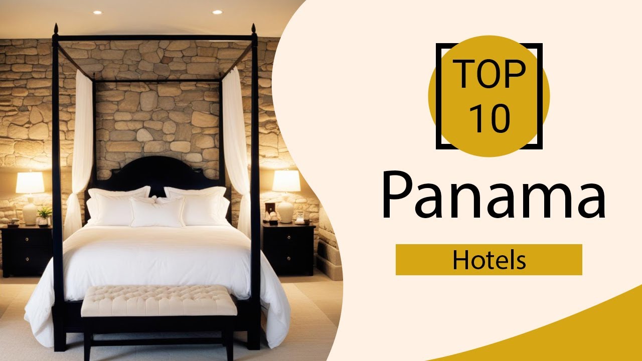 Top 10 Best Hotels in Panama |  Panama Best Hotels |  Panama Hotels | Panama