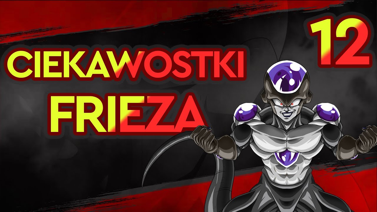 12 CIEKAWOSTEK O FRIEZA / FREEZER | Dragon Ball Ciekawostki