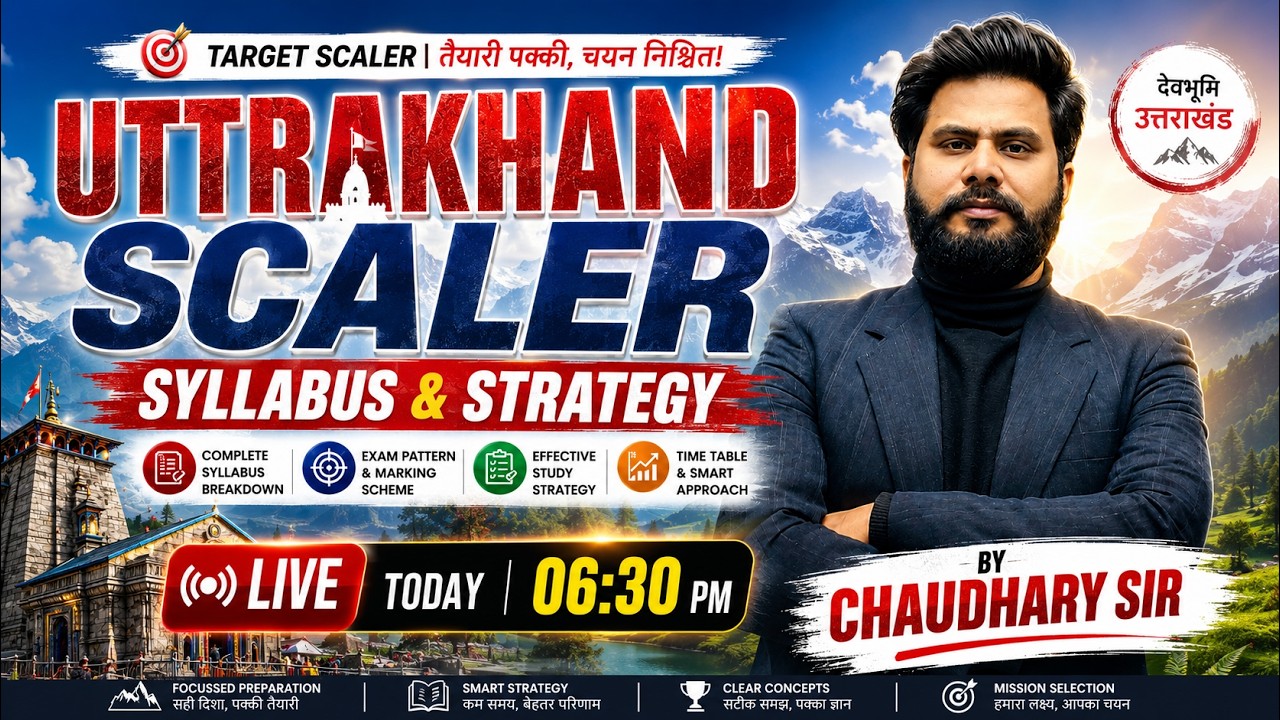 Uttarakhand Scaler 2026 Complete Syllabus & Preparation Strategy By Chaudhary Sir