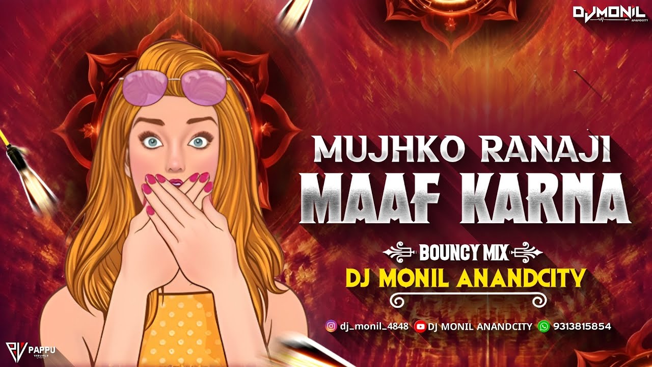 MUJHKO RANAJI MAAF KARNA | BOUNCY MIX | DJ MONIL ANANDCITY