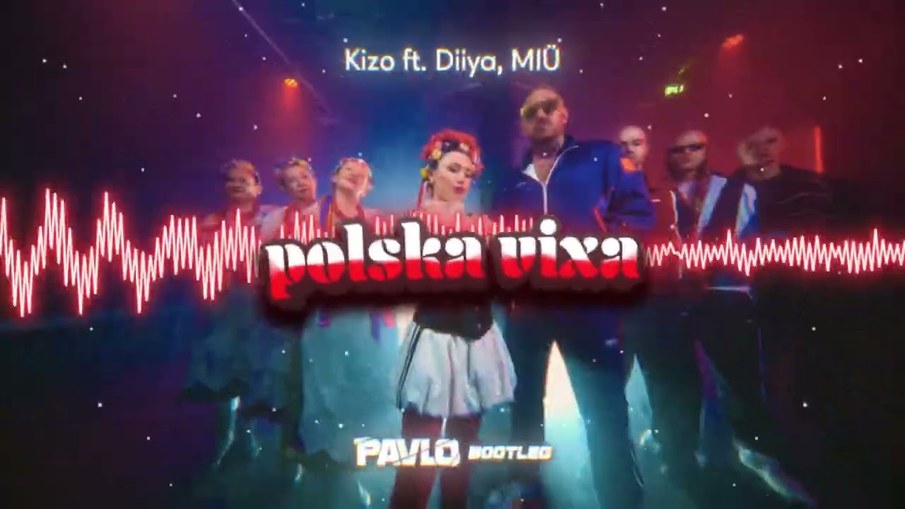 Kizo ft. Diiya, MIU &ndash; POLSKA VIXA (DJ PAVLO BOOTLEG)
