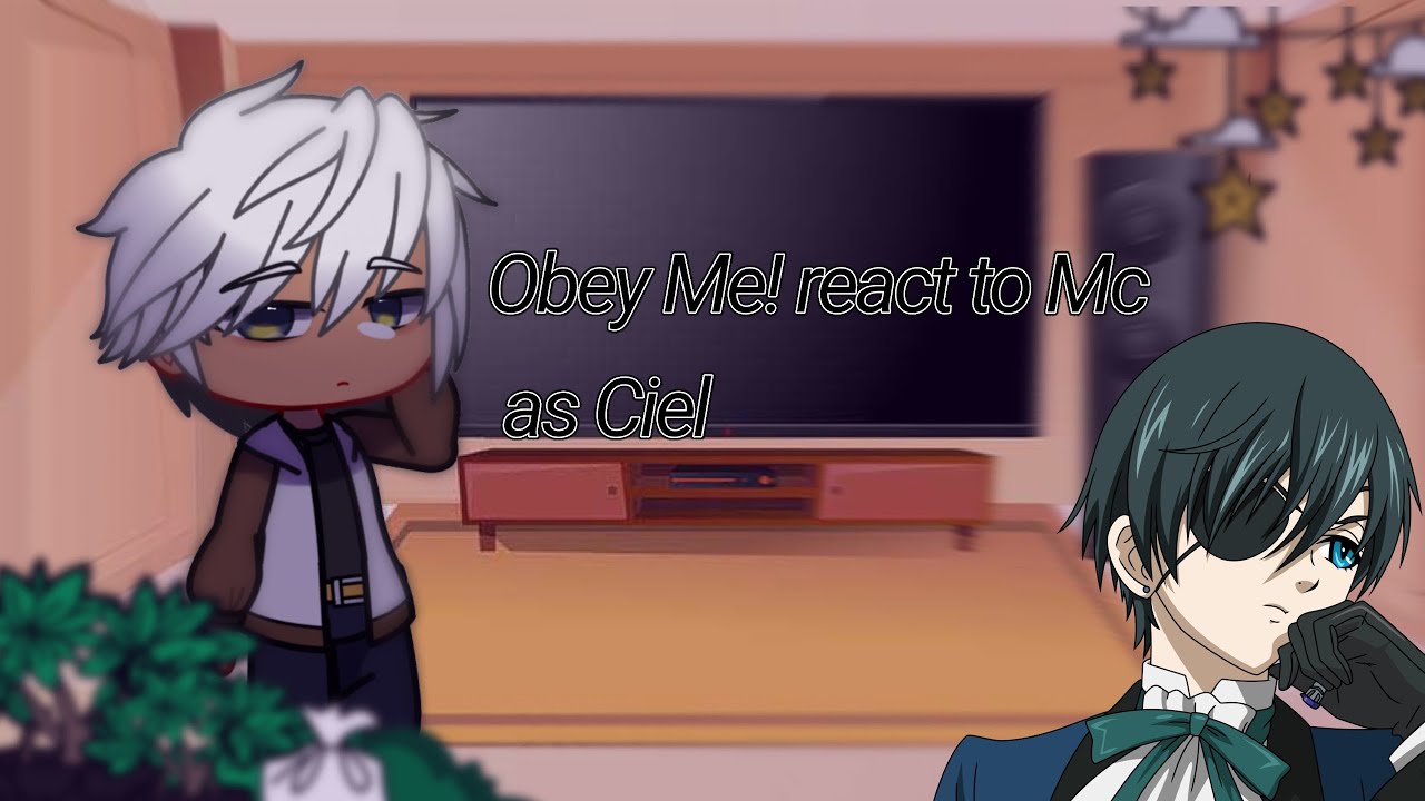 Obey Me! react to MC as Ciel (1/2) !Intro flicker warning!