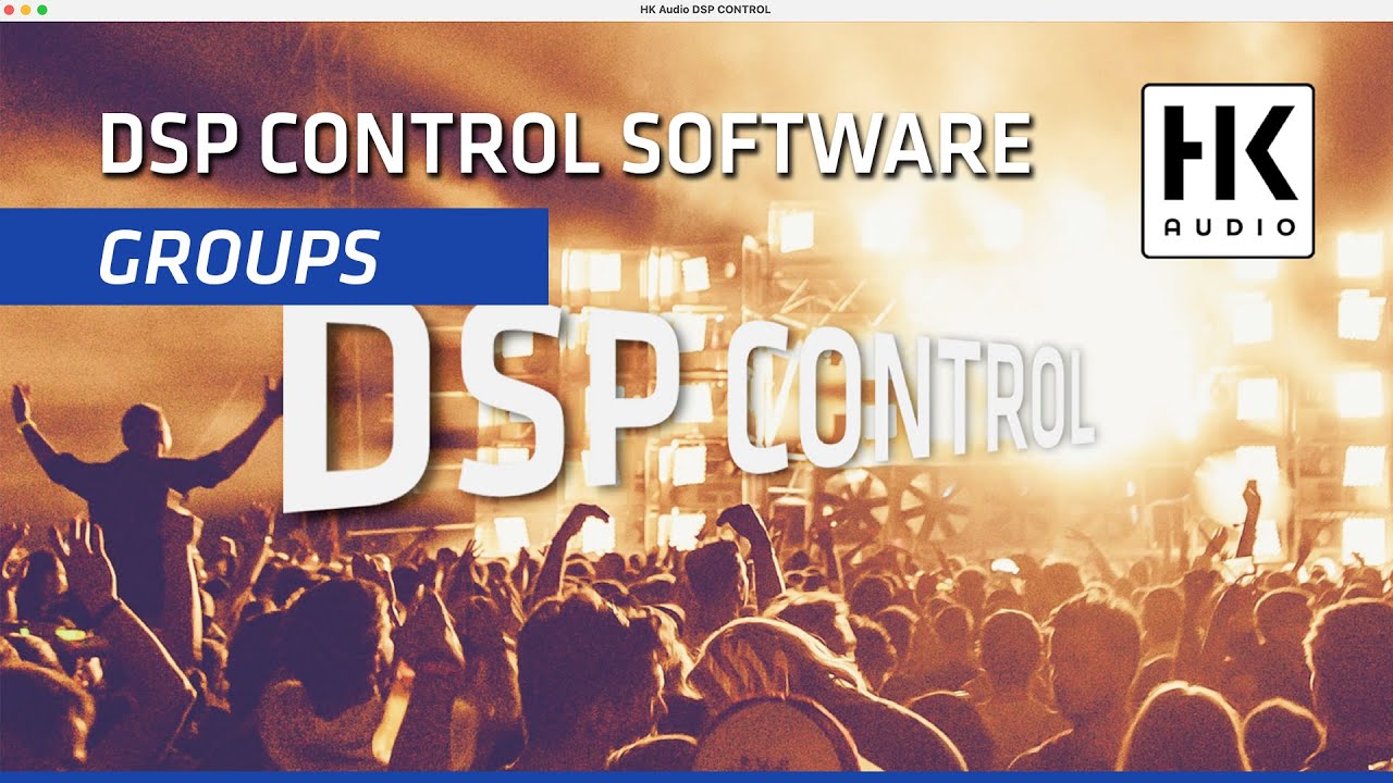 HK Audio | Creating and Managing Speaker Groups in DSP Control Software  | DSP CONTROL 4.1