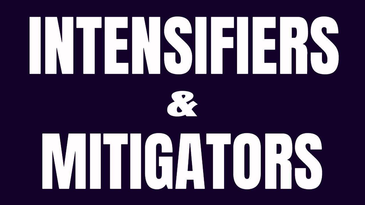 INTENSIFIERS & MITIGATORS in English - Adverbs intensifying Adjectives & another Adverbs  - Usage