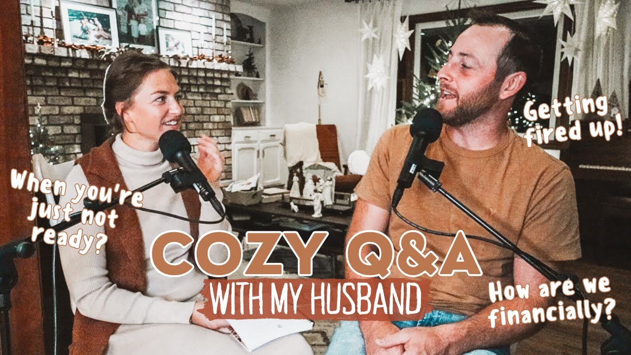 Cozy Q&A: How are we financially? | becoming adults | and 8 o'clock bedtimes! ;-) | Married at 19