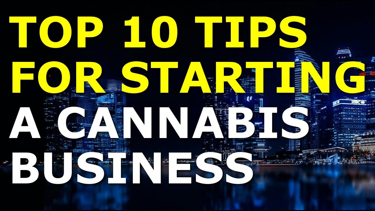 Starting a Cannabis Business Tips | Free Cannabis Business Plan Template Included