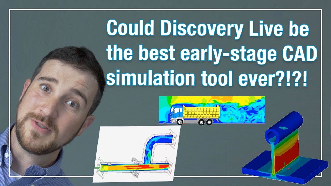 Using the best upfront real-time CAD simulation tool - Discovery Live
