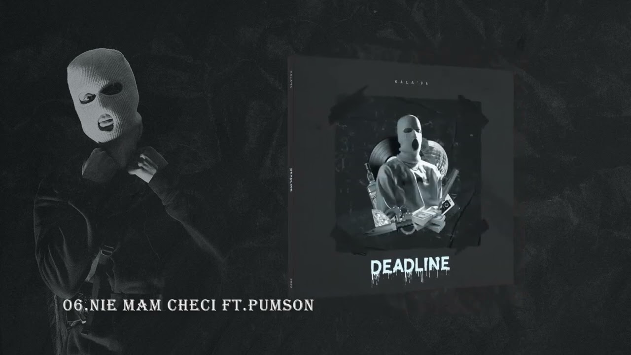 Kala'94 - Nie mam chęci ft. Pumson [DEADLINE]