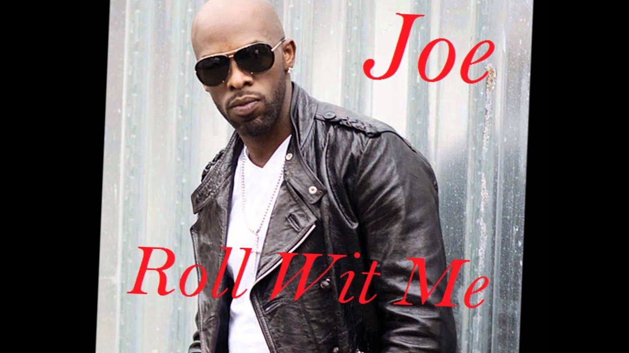 Joe - Roll Wit Me
