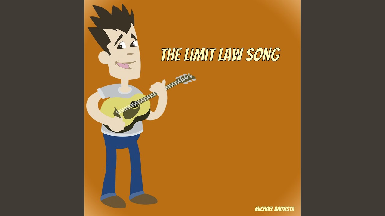 The Limit Law Song