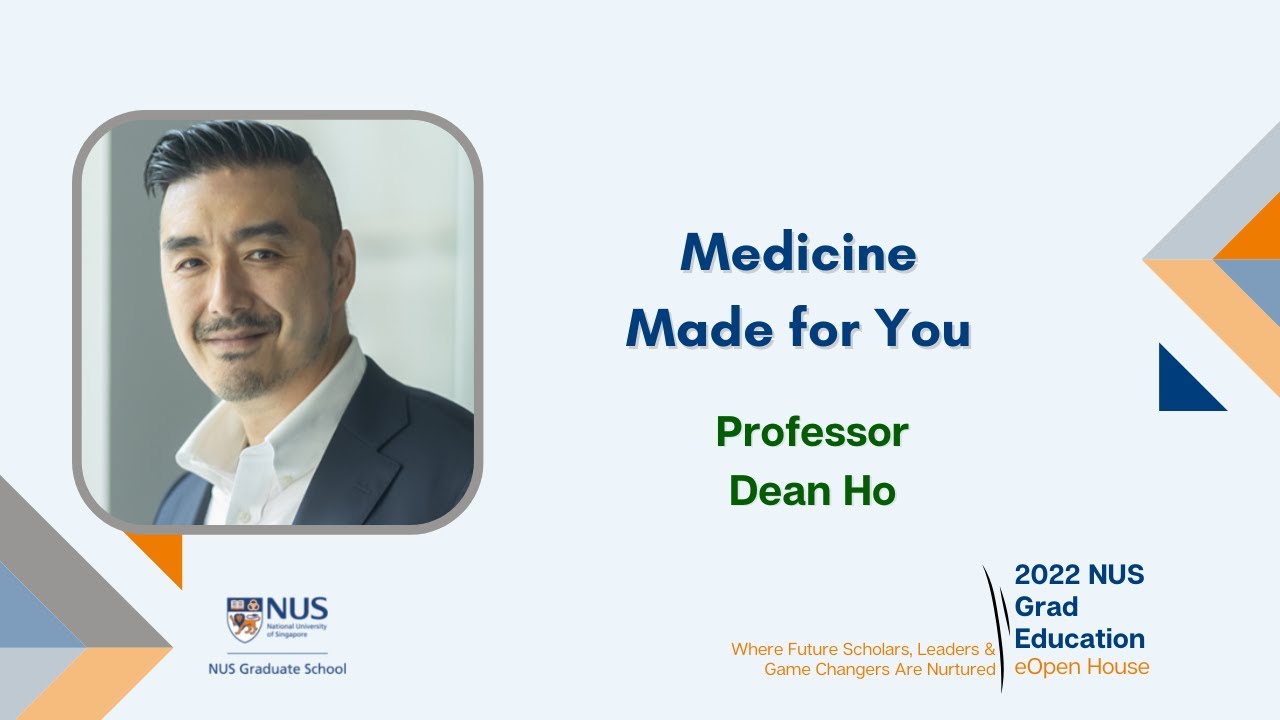 Medicine Made for You - Professor Dean Ho - 2022 NUS GE VOH