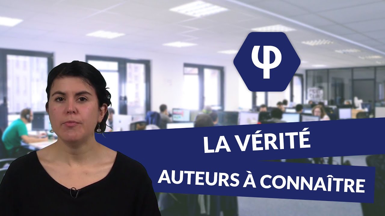 La vérité : auteurs à connaître - Philosophie - digiSchool