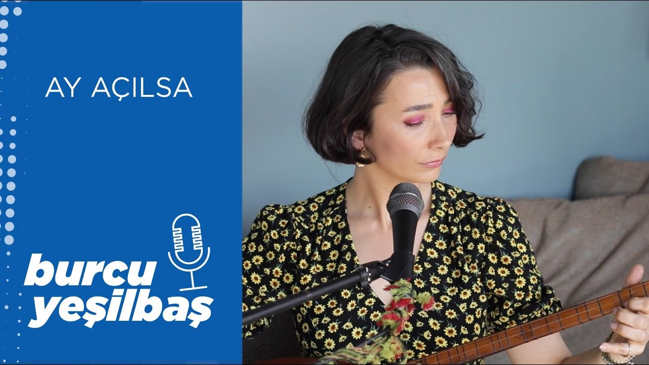 Burcu Yeşilbaş - Ay Açılsa