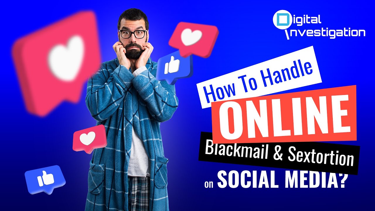 How To Handle Online Blackmail and Sextortion on Social Media?