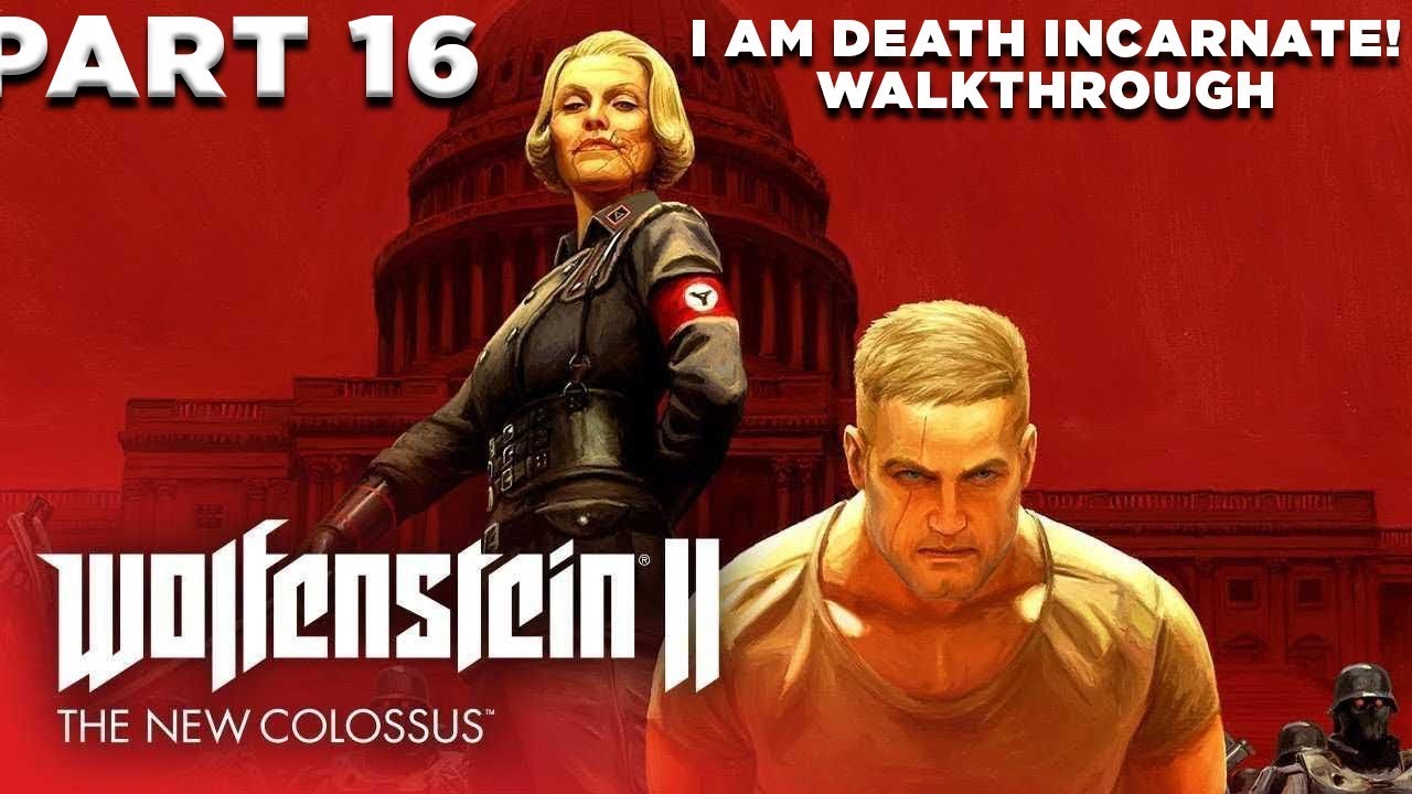 Wolfenstein 2: The New Colossus Walkthrough - I Am Death Incarnate! - Part 16 
