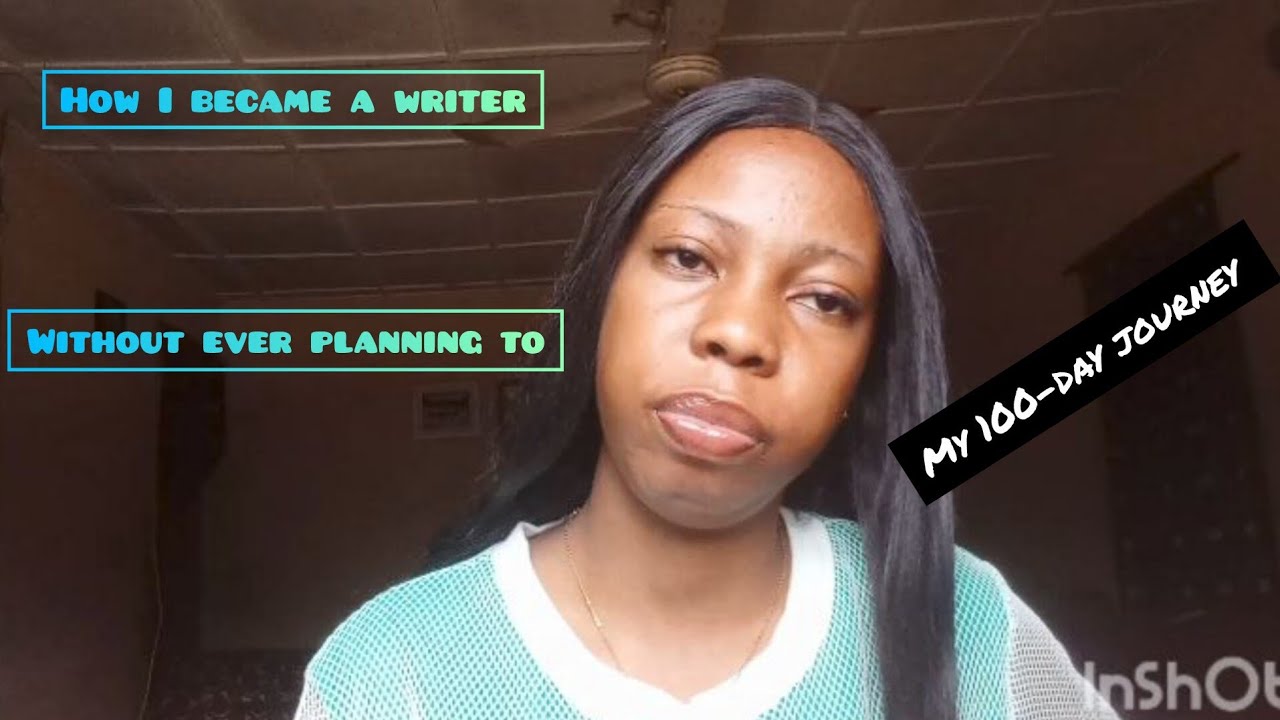MY 100 DAY JOURNEY~How I began writing without ever planning to.