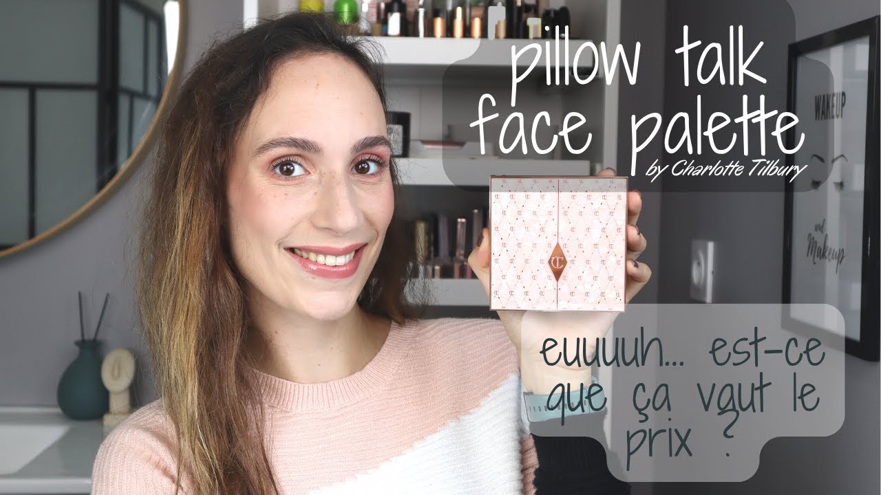 CRASHTEST | Pillow Talk Face Palette, la nouvelle palette pour le teint de chez Charlotte Tilbury