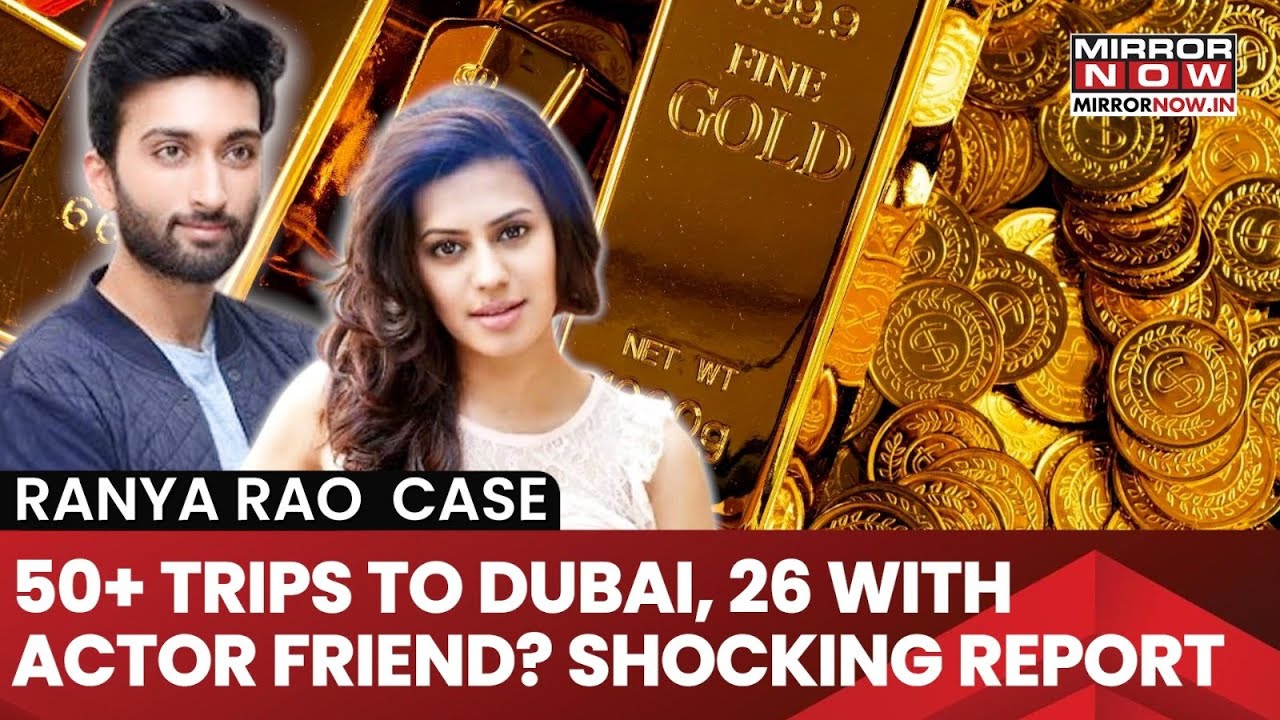 Ranya Rao 26 Dubai Trips With Tarun Raju? DRI Reveals Shocking Details In Gold Smuggling Case