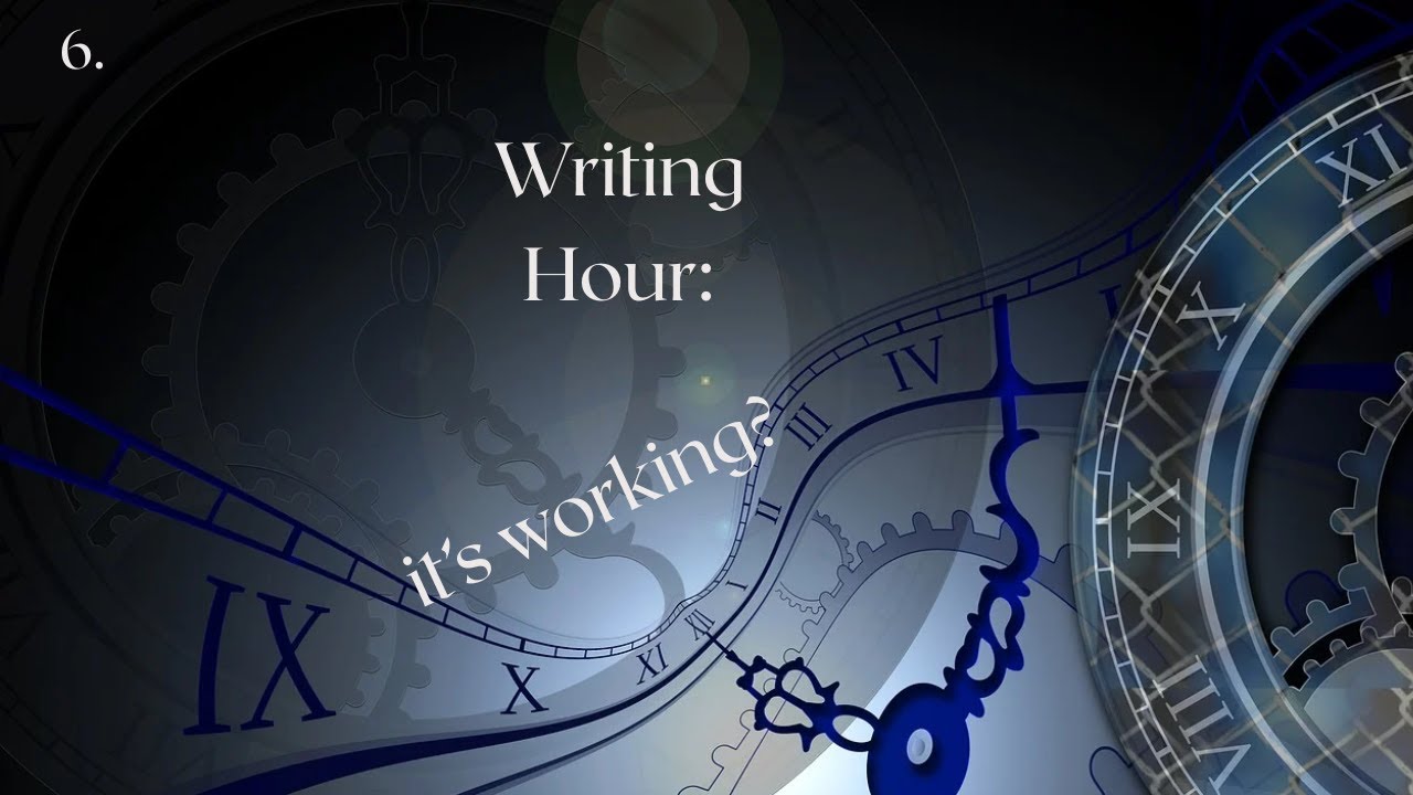 6.  Writing Hour: It’s Working?